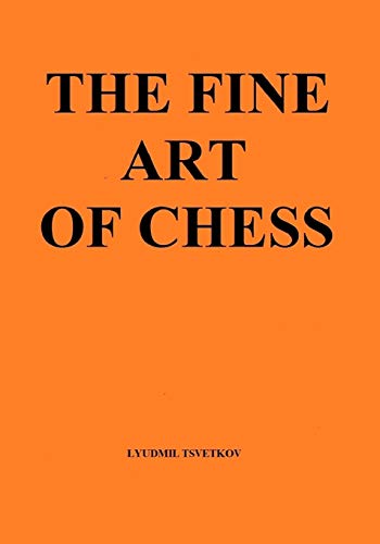 The Fine Art of Chess von Independently Published